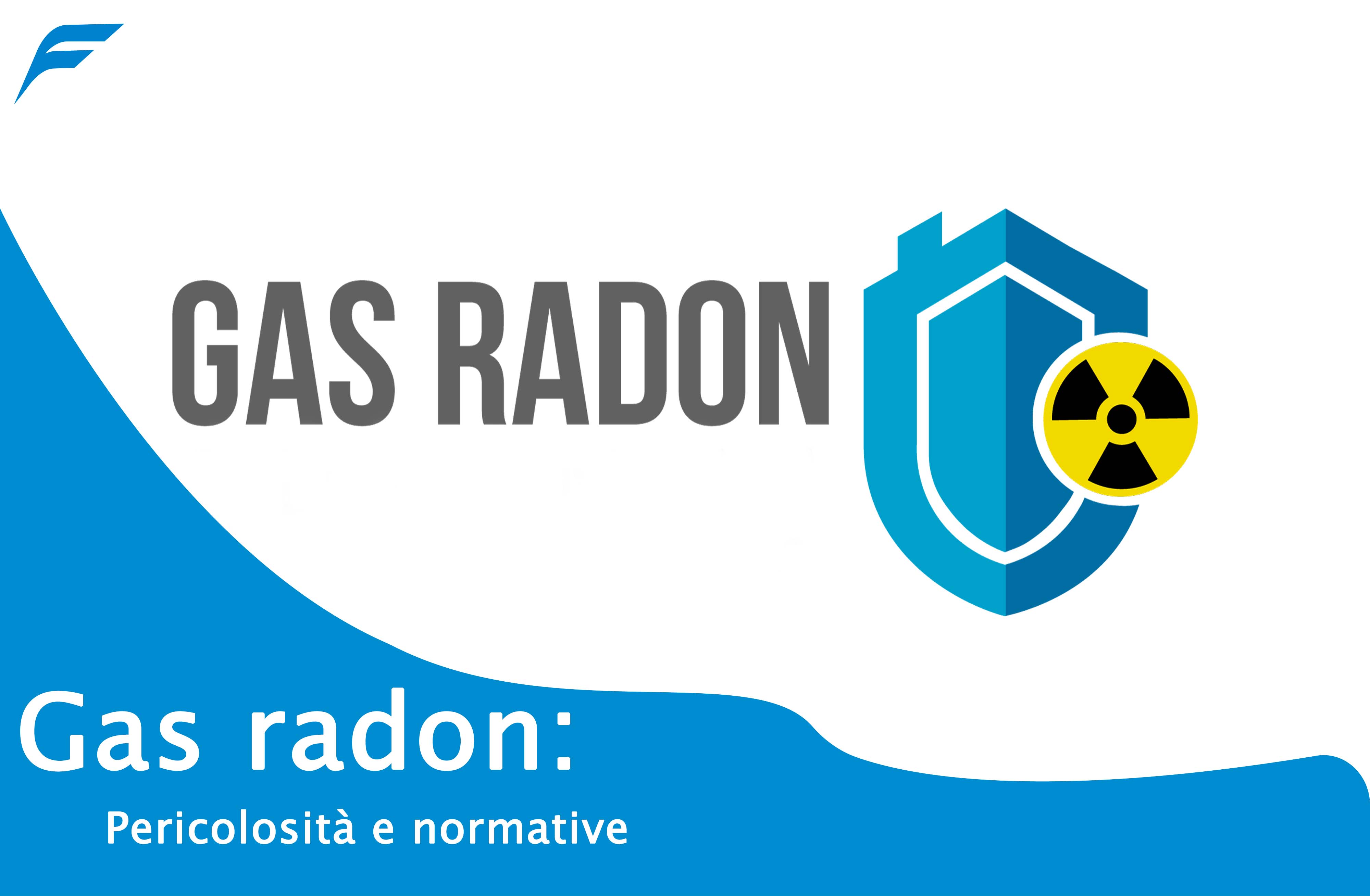 Gas radon, pericolosità e normative